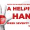 Helping Hand – Week Seventy Four
